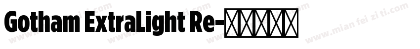 Gotham ExtraLight Re字体转换
